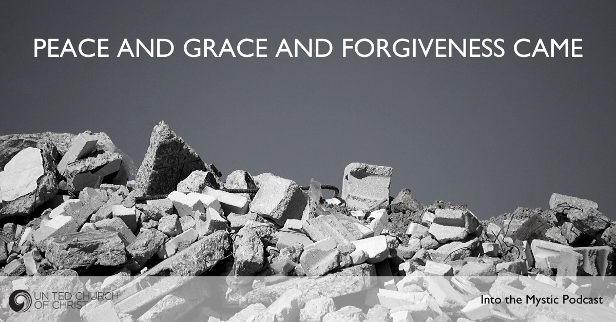 Peace and Grace and Forgiveness Came
