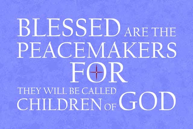 The text "Blessed are the Peacemakers for they will be called children of God" is against a deep sky blue background