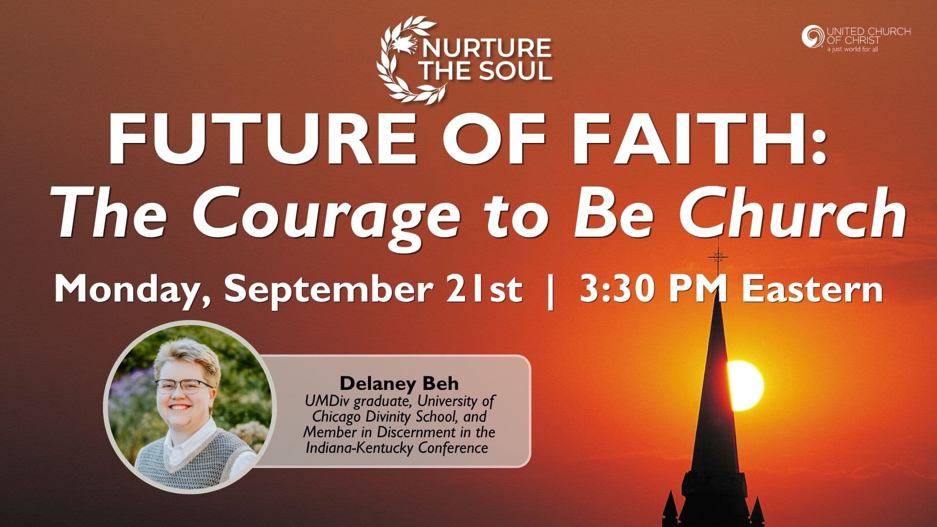 Promotional graphic for an upcoming webianr being held on Monday September 21st at 3:30am called Future of Faith: The Courage to Be Church. Graphic shows orange background with sunset against a chruch steeple.