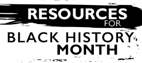 Resources for Black History Month
